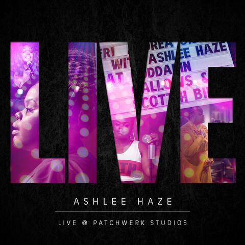 Ashlee Haze: Live at Patchwerk Studios