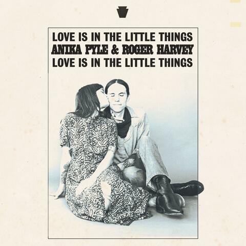 Love Is In The Little Things (feat. Anika Pyle)