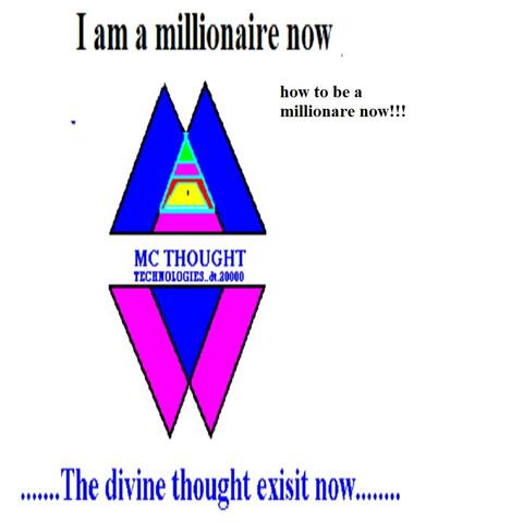 I am a milionaire now (How To Be A Millionaire)