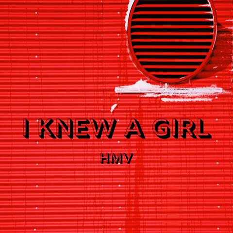 I Knew A Girl