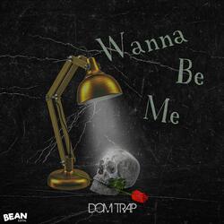 Wanna Be Me