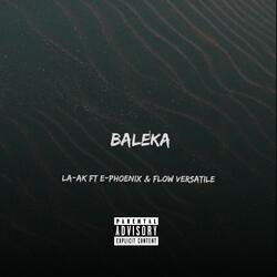 Baleka (feat. E-Phoenix & Flow Versatile)