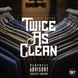 Twice As Clean
