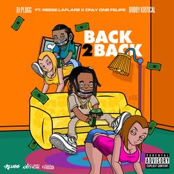 Back 2 Back (feat. Only One Felipe & Reese LaFlare)