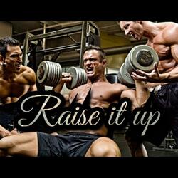 Raise it UP