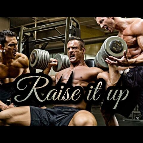 Raise it UP
