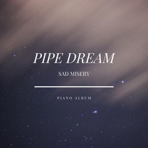 Pipe Dream