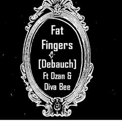 Fat Fingers (feat. Dzan & Diva Bee)
