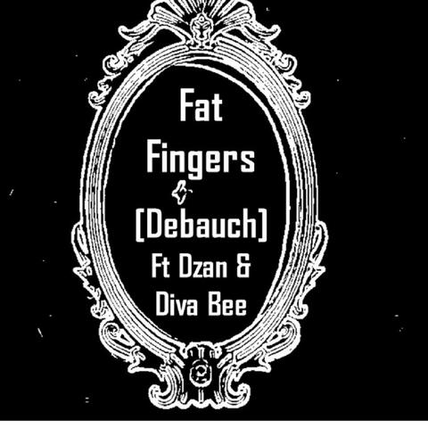 Fat Fingers (feat. Dzan & Diva Bee)