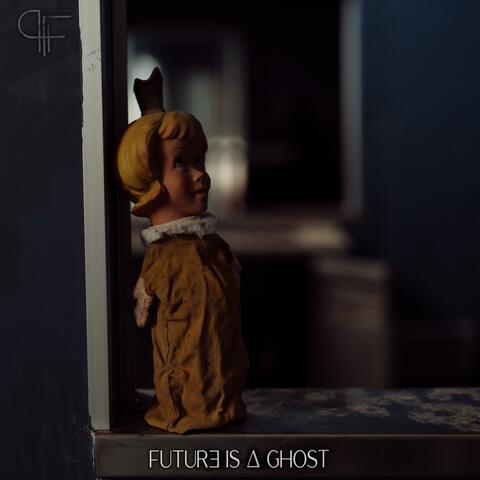 Future Is A Ghost