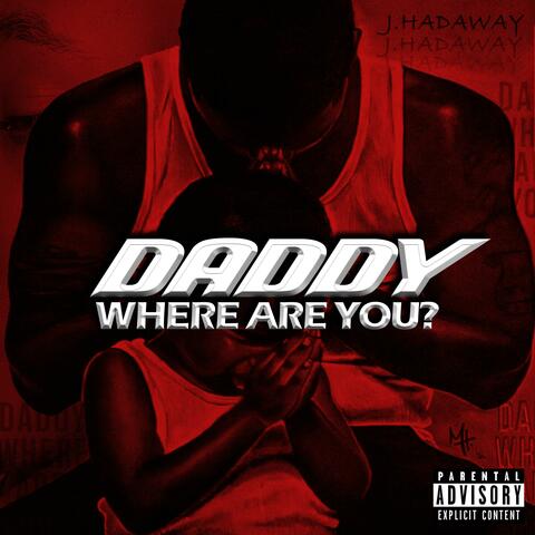 Daddy Where Are You?