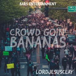 Crowd Goin' Bananas
