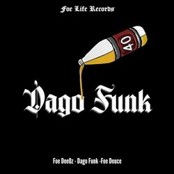 Dago Funk (feat. Foe DeeOz & Foe Deuce)