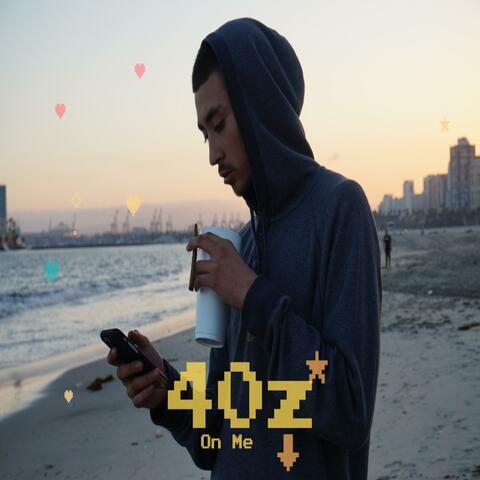 40 On Me