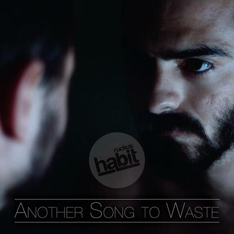 Another Song to Waste
