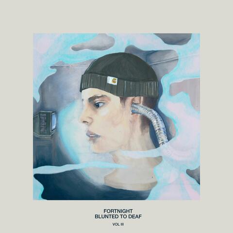 Blunted to Deaf, Vol. 3