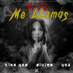 Si tú me llamas (feat. Siular, kingyos & Yoe)