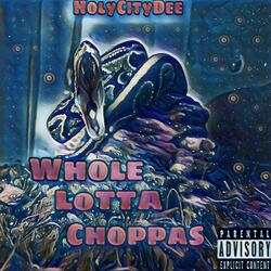Whole Lotta Choppas