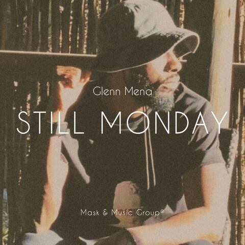 Still Monday