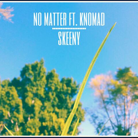 No Matter (feat. Knomad)