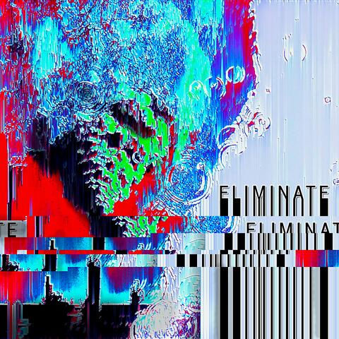 Eliminate