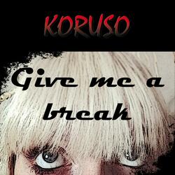 Give me a break