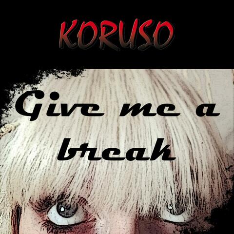 Give me a break