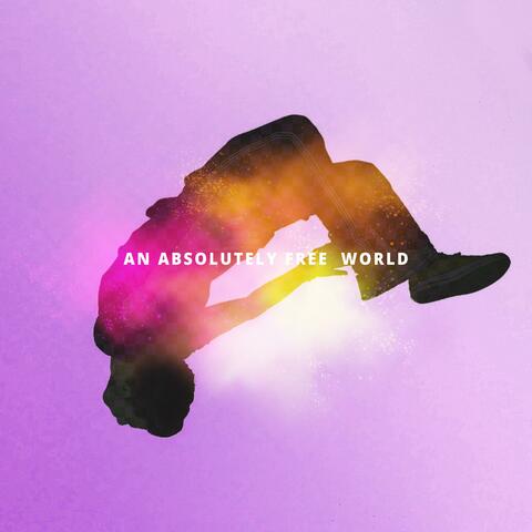 An Absolutely Free World