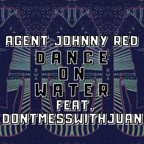 Dance On Water (feat. Dontmesswithjuan)