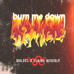 Burn Me Down (feat. Claire Beverly)