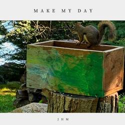 Make My Day (feat. Ed Eagle)