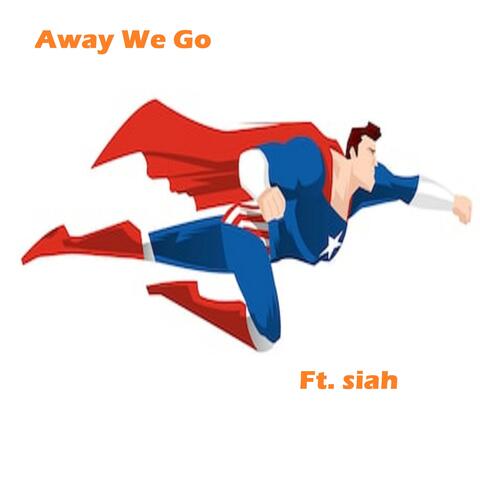 Away We Go (feat. Siah)