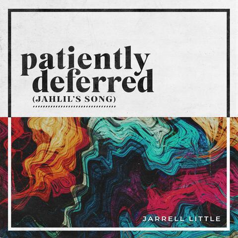 Patiently Deferred