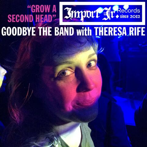 Grow a Second Head (feat. Theresa Rife)