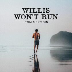 Willis Won't Run