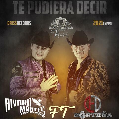 Te Pudiera Decir (feat. Alvaro Montes & su Aguila Norteña)