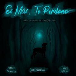 Es Más, Te Perdono (feat. Andy García & Tiago Felipe)