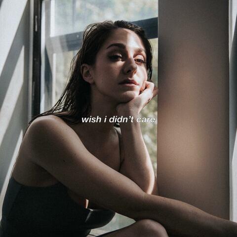 wish i didn't care
