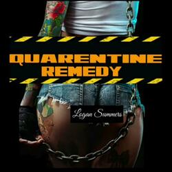 Quarentine Remedy