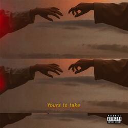 Yours To Take