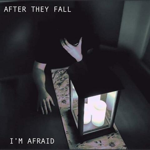 I'm Afraid