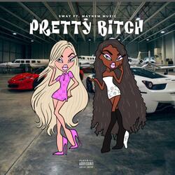 Pretty Bitch (feat. Mayhemmuzic)