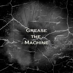 Grease The Machine