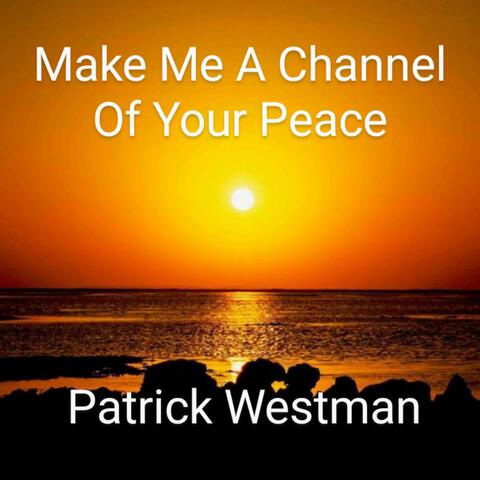 Make Me A Channel Of Your Peace