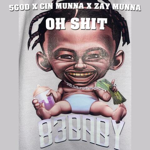 OH SHIT (feat. Cin Munna & Zay Munna)