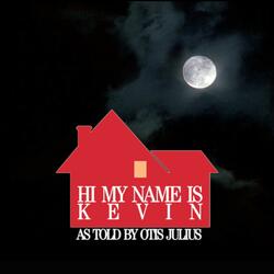 Hi My Name Is Kevin