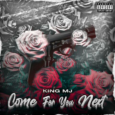 Come For You Next