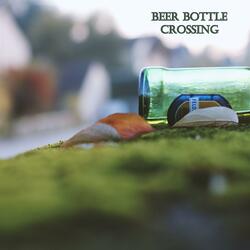 Beer Bottle Crossing