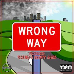 Wrong Way (feat. Vader & Nasty Jack)
