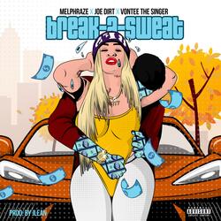 Break a sweat (feat. Vontee The Singer & Joe dirt)